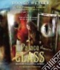 The Palace of Glass (CD Audiobook) libro in lingua di Wexler Django, Morris Cassandra (NRT)