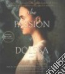 The Passion of Dolssa (CD Audiobook) libro in lingua di Berry Julie, Entwistle Jayne (NRT), Hardingham Fiona (NRT), Corduner Allan (NRT)