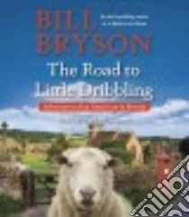 The Road to Little Dribbling (CD Audiobook) libro in lingua di Bryson Bill, Osgood Nathan (NRT)