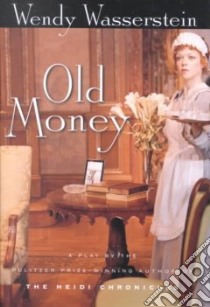 Old Money libro in lingua di Wasserstein Wendy