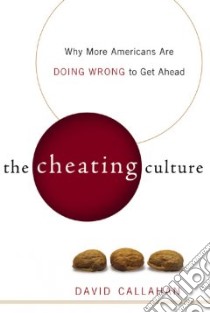 The Cheating Culture libro in lingua di Callahan David
