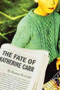 The Fate of Katherine Carr libro in lingua di Cook Thomas H.