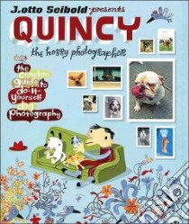Quincy, the Hobby Photographer libro in lingua di Seibold J. otto