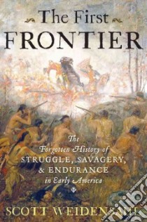 The First Frontier libro in lingua di Weidensaul Scott