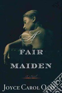 A Fair Maiden libro in lingua di Oates Joyce Carol