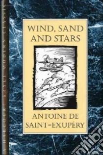 Wind, Sand and Stars libro in lingua di Saint-Exupery Antoine de, Galantiere Lewis (TRN)