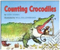 Counting Crocodiles libro in lingua di Sierra Judy, Hillenbrand Will (ILT)