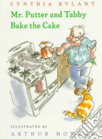 Mr. Putter & Tabby Bake the Cake libro in lingua di Rylant Cynthia, Howard Arthur (ILT)