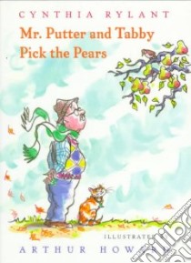 Mr. Putter & Tabby Pick the Pears libro in lingua di Rylant Cynthia, Howard Arthur (ILT)