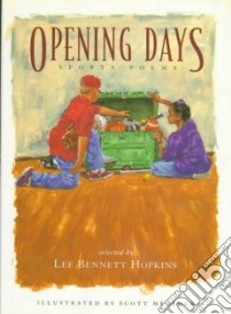 Opening Days libro in lingua di Hopkins Lee Bennett (EDT), Medlock Scott (ILT)
