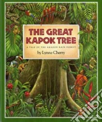 The Great Kapok Tree libro in lingua di Cherry Lynne