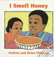 I Smell Honey libro in lingua di Pinkney Andrea Davis, Pinkney J. Brian (ILT), Pinkney J. Brian