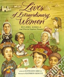 Lives of Extraordinary Women libro in lingua di Krull Kathleen, Hewitt Kathryn (ILT)