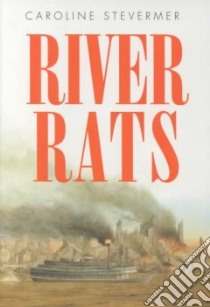 River Rats libro in lingua di Stevermer Caroline