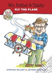 Mr. Putter & Tabby Fly the Plane libro in lingua di Rylant Cynthia, Howard Arthur (ILT)