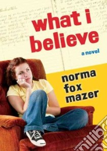 What I Believe libro in lingua di Mazer Norma Fox