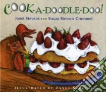 Cook-A-Doodle-Doo libro in lingua di Stevens Janet, Crummel Susan Stevens