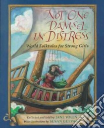 Not One Damsel in Distress libro in lingua di Yolen Jane, Guevara Susan (ILT)
