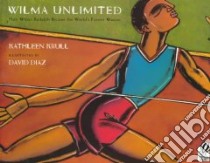 Wilma Unlimited libro in lingua di Krull Kathleen, Diaz David (ILT)