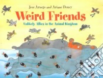 Weird Friends libro in lingua di Aruego Jose, Dewey Ariane