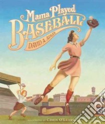 Mama Played Baseball libro in lingua di Adler David A., O'Leary Chris (ILT)