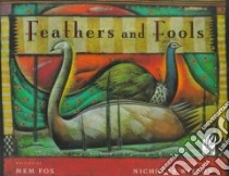 Feathers and Fools libro in lingua di Fox Mem, Wilton Nicholas (ILT)