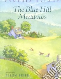 The Blue Hill Meadows libro in lingua di Rylant Cynthia, Beier Ellen (ILT)