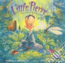 Little Pierre libro in lingua di San Souci Robert D., Catrow David (ILT)