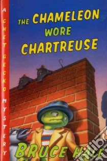 The Chameleon Wore Chartreuse libro in lingua di Hale Bruce