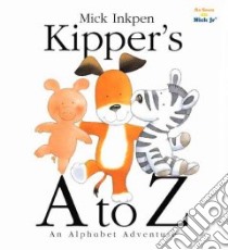 Kipper's A to Z libro in lingua di Inkpen Mick
