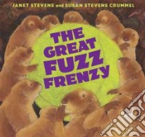 The Great Fuzz Frenzy libro in lingua di Stevens Janet, Crummel Susan Stevens