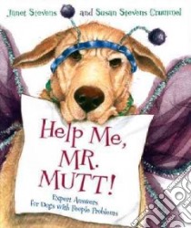 Help Me, Mr. Mutt! libro in lingua di Stevens Janet, Crummel Susan Stevens