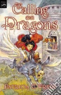 Calling on Dragons libro in lingua di Wrede Patricia C.