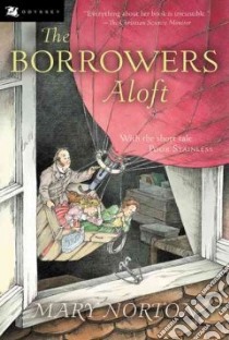 The Borrowers Aloft libro in lingua di Norton Mary, Krush Beth (ILT), Krush Joe (ILT)