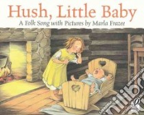 Hush, Little Baby libro in lingua di Frazee Marla (ILT), Frazee Marla