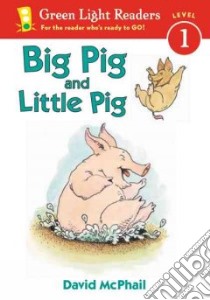 Big Pig and Little Pig libro in lingua di McPhail David