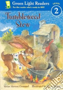 Tumbleweed Stew libro in lingua di Crummel Susan Stevens, Stevens Janet (ILT)