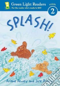Splash! libro in lingua di Aruego Jose, Dewey Ariane