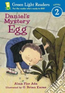 Daniel's Mystery Egg libro in lingua di Ada Alma Flor, Karas G. Brian (ILT)
