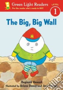 The Big, Big Wall libro in lingua di Aruego Jose (ILT), Dewey Ariane (ILT), Howard Reginald