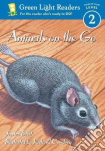 Animals on the Go libro in lingua di Brett Jessica, Cowdrey Richard (ILT)
