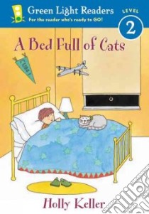 A Bed Full of Cats libro in lingua di Keller Holly