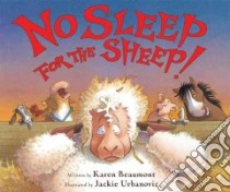 No Sleep for the Sheep! libro in lingua di Beaumont Karen, Urbanovic Jackie (ILT)
