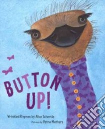 Button Up! libro in lingua di Schertle Alice, Mathers Petra (ILT)