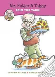 Mr. Putter and Tabby Spin the Yarn libro in lingua di Rylant Cynthia, Howard Arthur