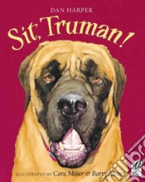 Sit, Truman! libro in lingua di Harper Dan, Moser Cara
