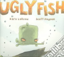 Ugly Fish libro in lingua di Lareau Kara, Magoon Scott