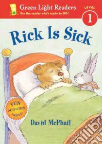 Rick Is Sick libro in lingua di McPhail David