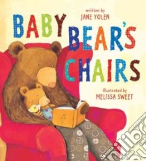 Baby Bear's Chairs libro in lingua di Yolen Jane, Sweet Melissa