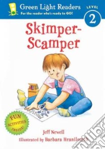 Skimper-Scamper libro in lingua di Newell Jeff, Hranilovich Barbara (ILT)